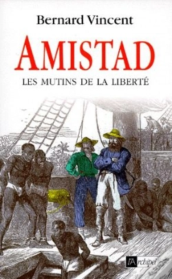 Capa do artigo Amistad ; Les Mutins De La Liberté