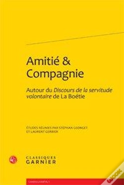 Capa do artigo Amitié & Compagnie ; Autour Du Discours De La Servitude Volontaire De La Boétie