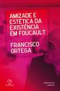 Amizade E Estética Da Existência Em Foucault - Preview