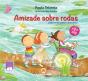 Amizade sobre Rodas - Preview
