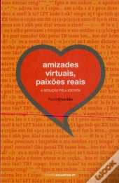 Amizades virtuais, Paixões reais - a sedução pela escrita