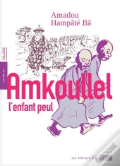 Amkoullel L'Enfant Peul : Mémoires