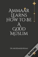 Ammaar Learns How To Be  A Good Muslim