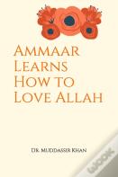 Ammaar Learns How To Love Allah