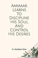 Ammaar Learns To Discipline  His Soul And Control His Desires