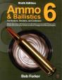 Ammo & Ballistics 6: For Hunters, Shooters, And Collectors - Preview