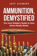 Ammunition, Demystified
