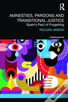 Amnesties, Pardons And Transitional Justice