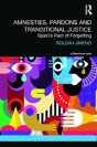 Amnesties, Pardons And Transitional Justice - Preview
