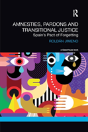 Amnesties, Pardons And Transitional Justice - Preview