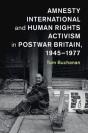 Amnesty International And Human Rights Activism In Postwar Britain, 1945-1977 - Preview