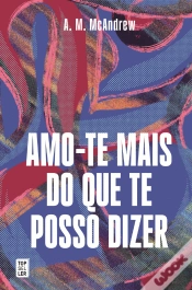 Capa do artigo Amo-te Mais do que te Posso Dizer