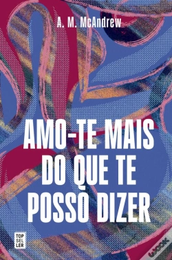 Capa do artigo Amo-Te Mais Do Que Te Posso Dizer