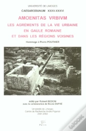 Amoenitas Vrbivm ; Les Agrements De La Vie Urbaine En Gaule Romaine Et Dans Les Regions Voisines