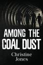 Among The Coal Dust - Preview