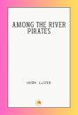 Among The River Pirates - Preview