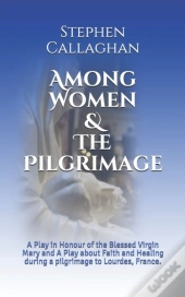 Among Women & The Pilgrimage