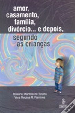 Capa do artigo Amor, Casamento, Família, Divórcio... e depois, segundo as crianças