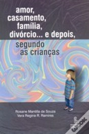 Capa do artigo Amor, Casamento, Família, Divórcio... e depois, segundo as crianças
