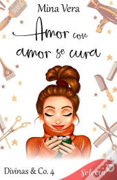 Amor Con Amor Se Cura (Divinas & Co. 4)