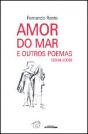 Amor do Mar e Outros Poemas (2004 - 2005) - Preview
