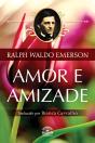 Amor E Amizade - Ensaios De Ralph Waldo Emerson - Preview