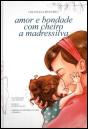 Amor E Bondade Com Cheiro A Madressilva (Inclui Cd-Áudio) - Preview