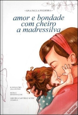 Capa do artigo Amor E Bondade Com Cheiro A Madressilva (Inclui Cd-Áudio)