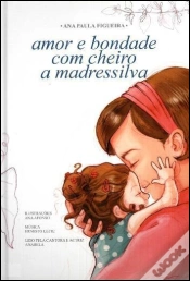 Capa do artigo Amor E Bondade Com Cheiro A Madressilva (Inclui Cd-Áudio)