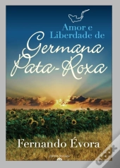 Amor e Liberdade de Germana Pata-Roxa