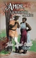 Amor, Escravidão e Morte