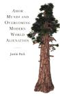 Amor Mundi And Overcoming Modern World Alienation - Preview