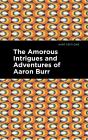 Amorous Intrigues And Adventures Of Aaron Burr - Preview
