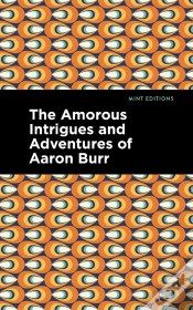 Capa do artigo Amorous Intrigues And Adventures Of Aaron Burr