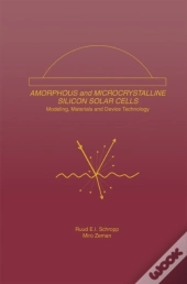 Amorphous And Microcrystalline Silicon Solar Cells: Modeling, Materials And Device Technology