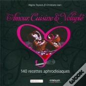 Capa do artigo Amour, Cuisine Et Volupté ; 140 Recettes Aphrodisiaques