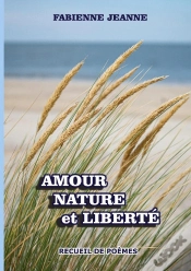 Capa do artigo Amour Nature Et Liberté : Recueil De Poèmes