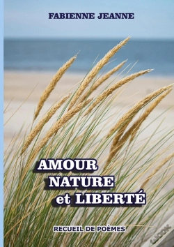 Capa do artigo Amour Nature Et Liberté : Recueil De Poèmes
