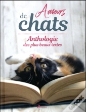 Amours De Chats, Anthologie Des Plus Beaux Textes