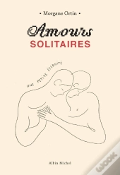 Amours Solitaires ; Une Petite Éternité