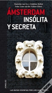 Amsterdam Insolita Y Secreta