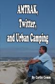 Amtrak, Twitter, And Urban Camping