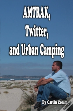 Capa do artigo Amtrak, Twitter, And Urban Camping