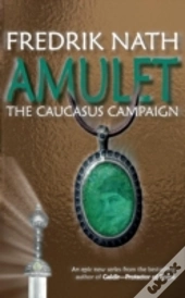 Amulet: The Caucasus Campaign - A Roman Novel