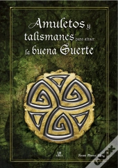 Amuletos Y Talismanes Para Atraer La Buena Suerte 