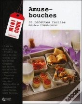 Amuse-Bouches ; 30 Recettes Faciles