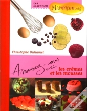 Amusez-Vous Avec; Les Crèmes Et Les Mousses