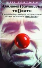 Capa do artigo Amusing Ourselves To Death