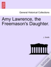 Amy Lawrence, The Freemason'S Daughter.