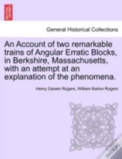 Capa do artigo An Account Of Two Remarkable Trains Of Angular Erratic Blocks, In Berkshire, Massachusetts, With An Attempt At An Explanation Of The Phenomena.